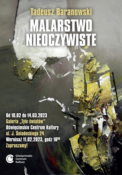 Plakat wystawy Tadeusza Baranowskie pod tytułem :Malarstwo nieoczywiste"