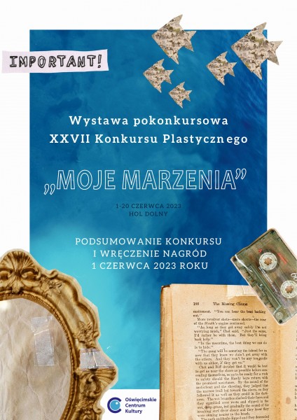 Plakat konkursowy. Na niebieskim tle tytuł: "Moje Marzenia". W lewym dolnym rogu lustro w złotej oprawie, w prawym kaseta magnetofonowa i strona z książki.